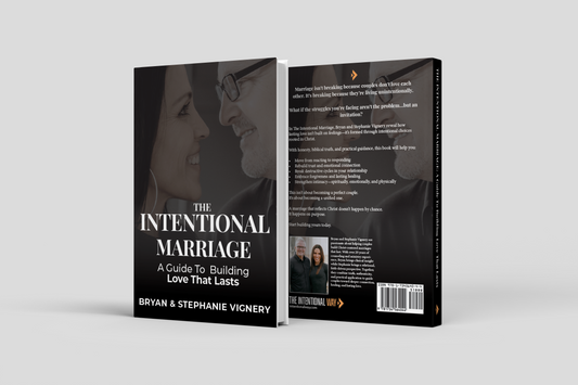 The Intentional Marriage: A Guide To  Building Love That Lasts
