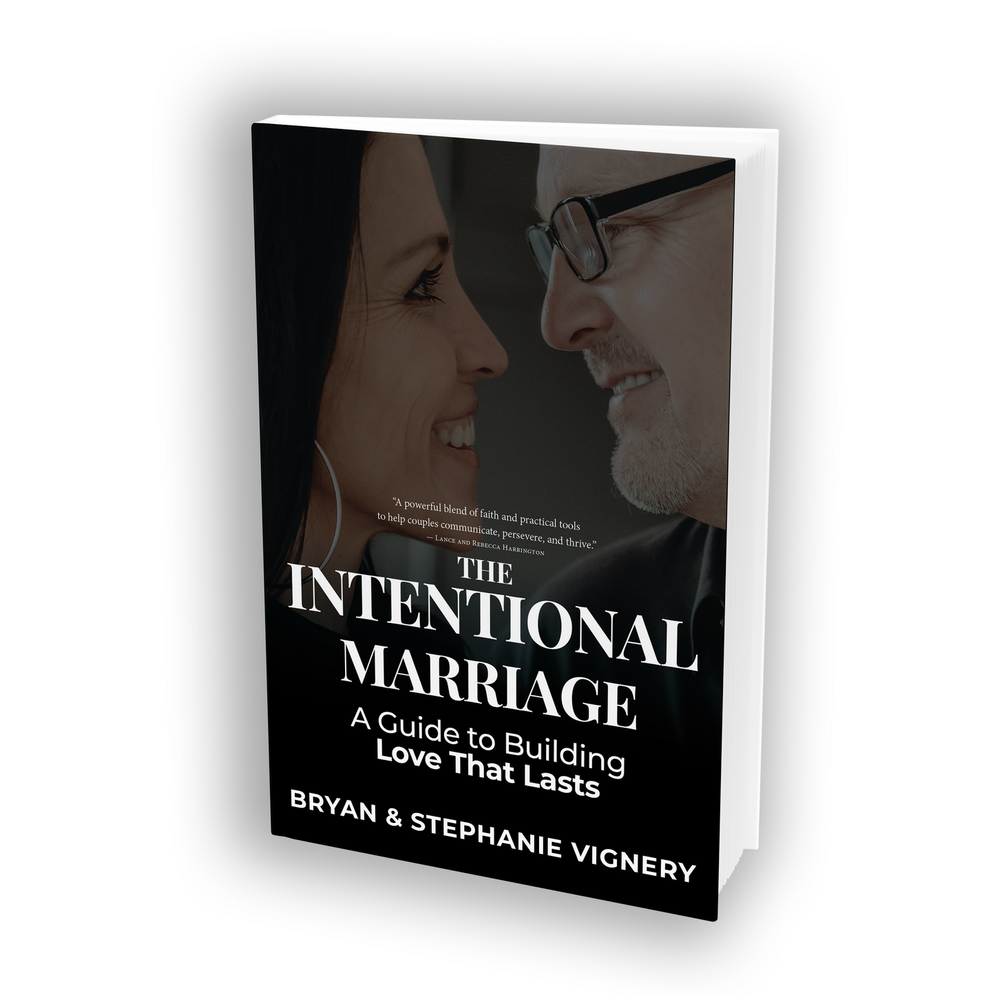 The Intentional Marriage: A Guide To  Building Love That Lasts