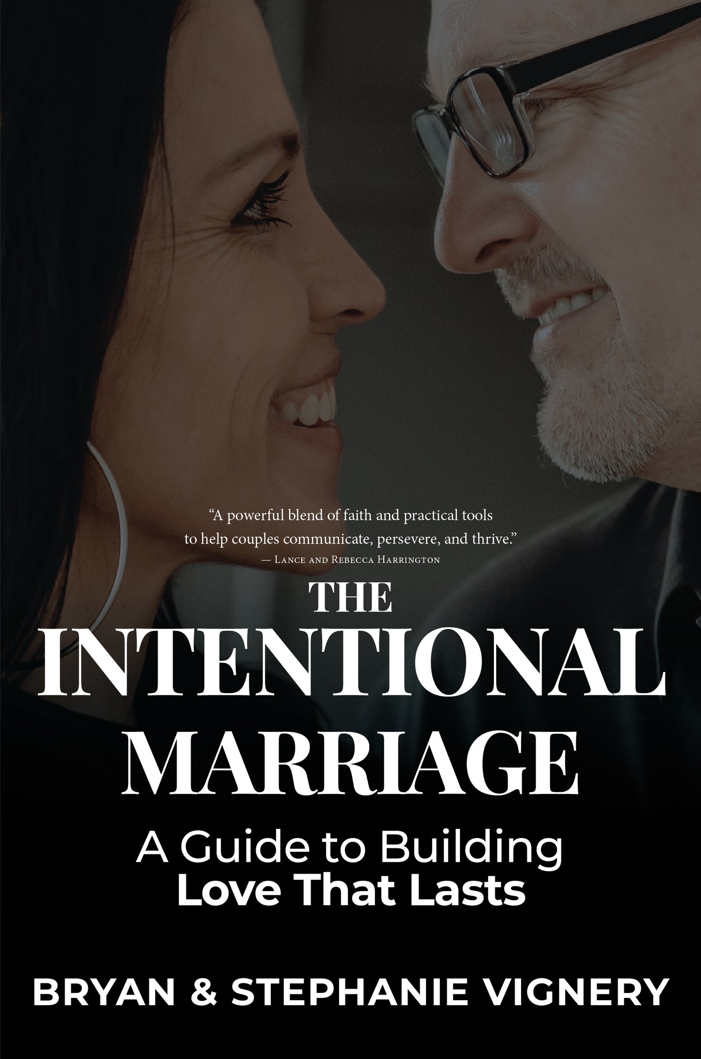 The Intentional Marriage: A Guide To  Building Love That Lasts